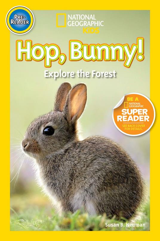 Hop, Bunny! (National Geographic Kids Readers, Pre-Reader) - Susan B. Neuman,National Geographic Kids - ebook