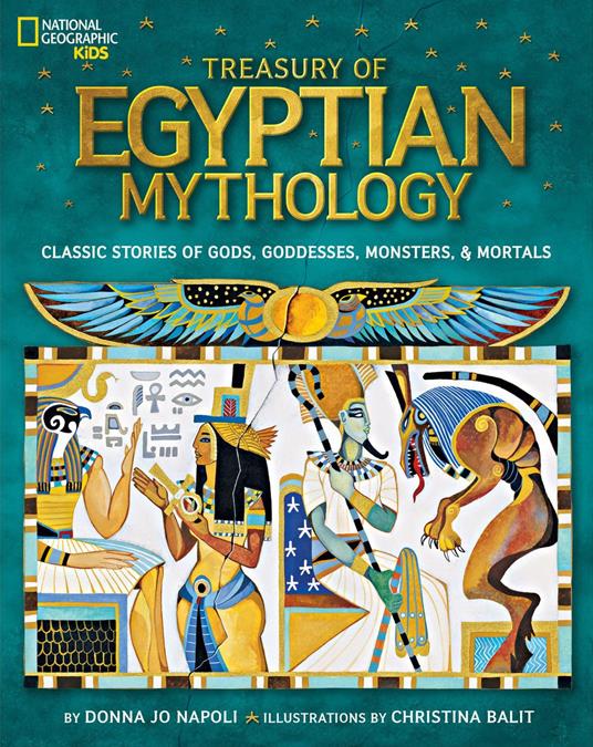 Treasury of Egyptian Mythology - Donna Jo Napoli,Christina Balit - ebook