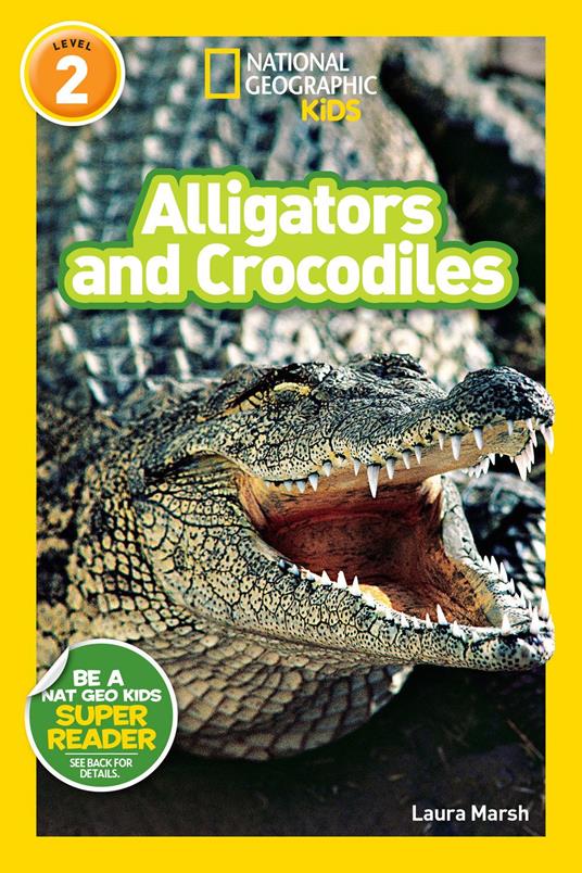 Alligators and Crocodiles (National Geographic Kids Readers, Level 2) - National Geographic Kids,Laura Marsh - ebook