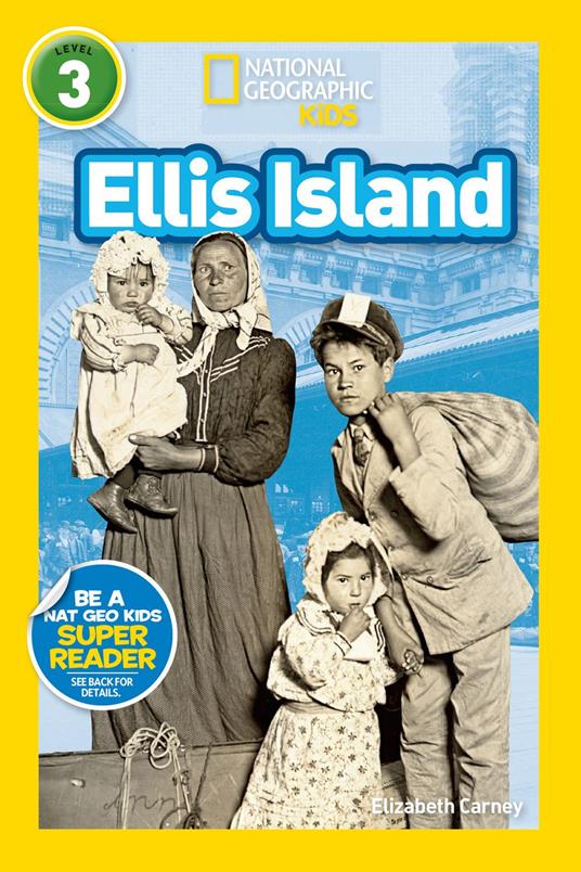 Ellis Island (National Geographic Kids Readers, Level 3) - Elizabeth Carney,National Geographic Kids - ebook
