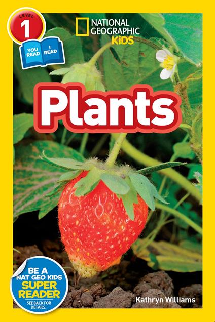Plants (National Geographic Kids Readers, Level 1/Co-Reader) - National Geographic Kids,Williams Kathryn - ebook