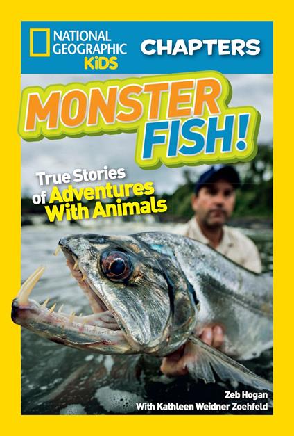 National Geographic Kids Chapters: Monster Fish! - Zeb Hogan,Kathleen Weidner Zoehfeld - ebook