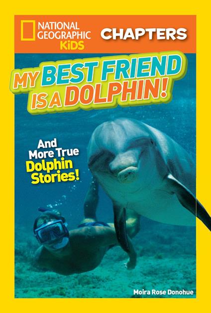 National Geographic Kids Chapters: My Best Friend is a Dolphin! - Moira Rose Donohue - ebook