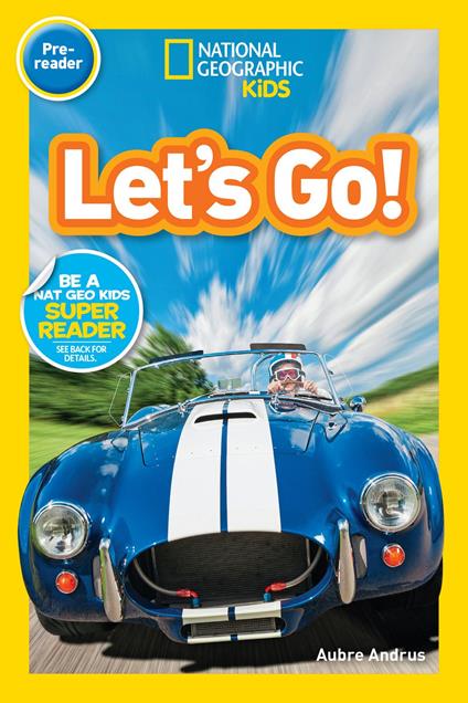 Let's Go! (National Geographic Kids Readers, Pre-Reader) - Aubre Andrus,National Geographic Kids - ebook