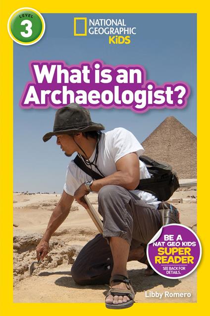 What is an Archaeologist? (National Geographic Kids Readers, Level 3) - National Geographic Kids,Libby Romero - ebook
