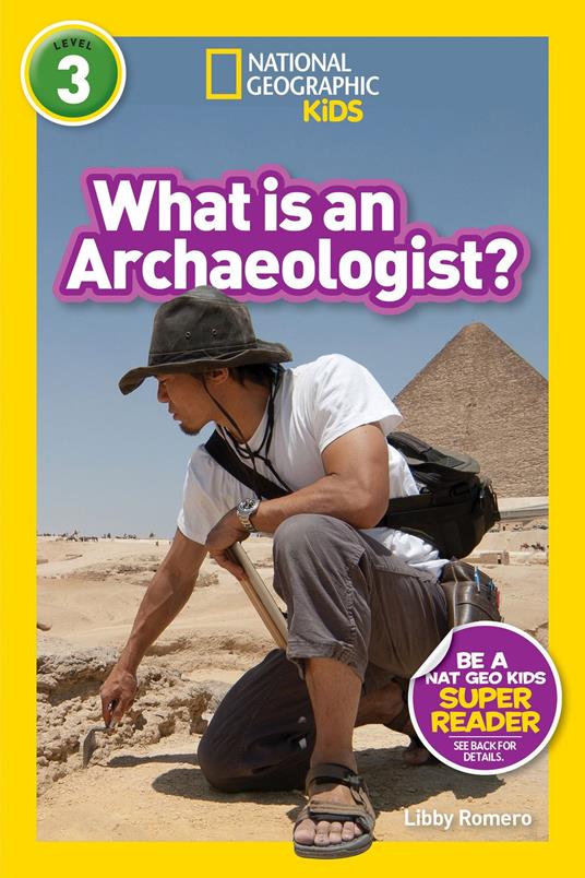 What is an Archaeologist? (National Geographic Kids Readers, Level 3) - National Geographic Kids,Libby Romero - ebook