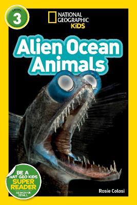 National Geographic Readers: Alien Ocean Animals (L3) - Rosie Colosi - cover