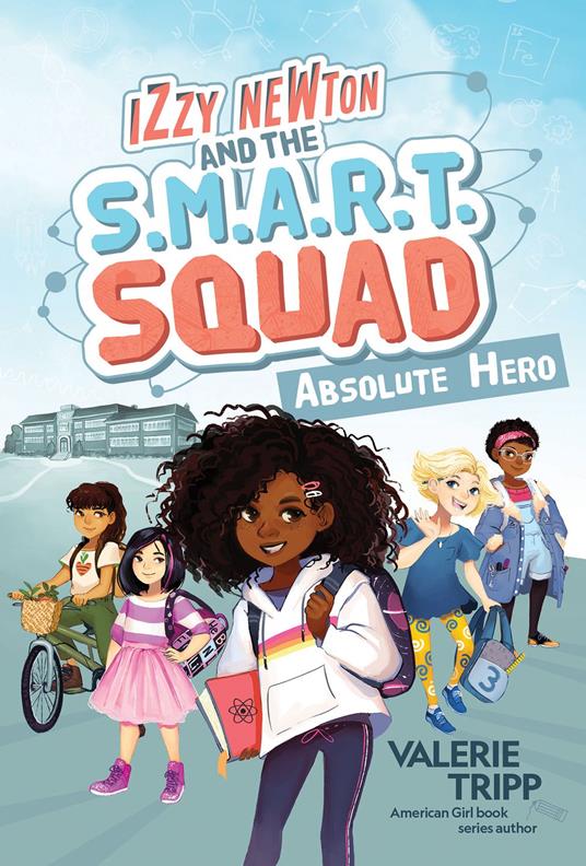Izzy Newton and the S.M.A.R.T. Squad: Absolute Hero (Book 1) - Valerie Tripp - ebook