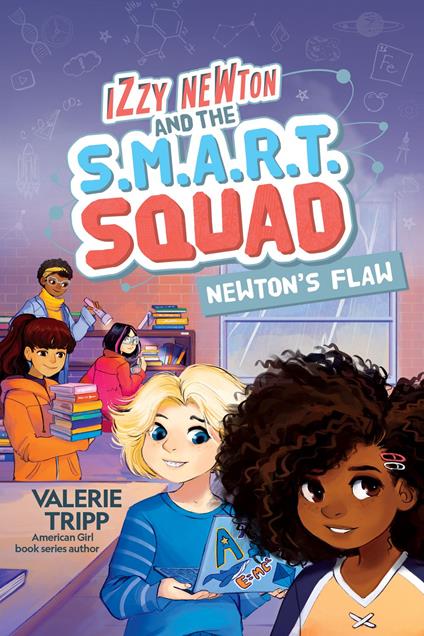 Izzy Newton and the S.M.A.R.T. Squad: Newton's Flaw (Book 2) - Valerie Tripp - ebook