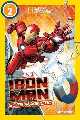 National Geographic Readers: Marvel's Iron Man Goes Magnetic (Level 2) - National Geographic Kids - cover