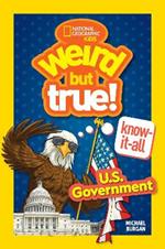 Weird But True! Know-It-All: U.S. Government