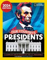Our Country's Presidents: A Complete Encyclopedia of the U.S. Presidency, 2024 Edition