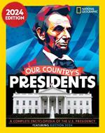 Our Country's Presidents: A Complete Encyclopedia of the U.S. Presidency, 2024 Edition