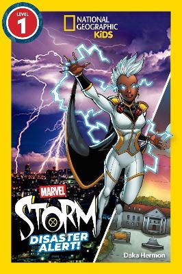 Marvel's Storm: Disaster Alert! (National Geographic Kids Readers, Level 1) - Daka Hermon - cover