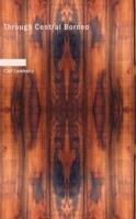 Through Central Borneo - Carl Lumholtz - cover