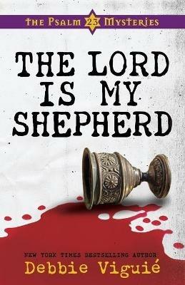 The Lord is My Shepherd - Debbie Viguie - cover