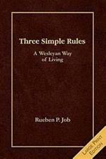 Three Simple Rules [large Print]: A Wesleyan Way of Living