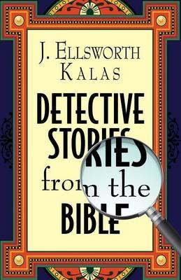 Detective Stories from the Bible - J. Ellsworth Kalas - cover