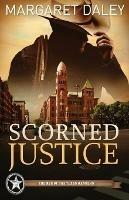 Scorned Justice - Margaret Daley - cover