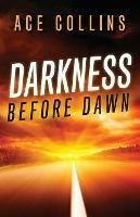 Darkness Before Dawn - Ace Collins - cover
