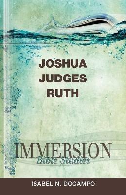 Immersion Bible Studies: Joshua, Judges, Ruth - cover
