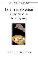 La Administracion De Las Finanzas De La Iglesia: Ministerio Series Aeth: The Finance Administration of the Church