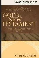 God in the New Testament - Warren Carter - cover