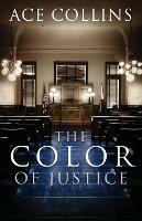 Color of Justice, The - Ace Collins - cover