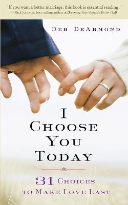 I Choose You Today - Deb DeArmond - cover