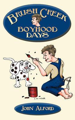 Brush Creek Boyhood Days - John Alford - cover