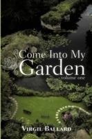 Come Into My Garden: Volume 1