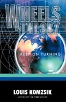 Wheels in the Sky: Keep on Turning - Louis Komzsik - cover