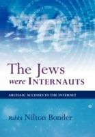 The Jews Were Internauts: Archaic Accesses to the Internet - Nilton Bonder - cover