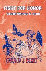 Fight for Honor: Colonel Ulysses S. Grant: A Clint Williams Adventure