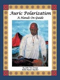 Auric Polarization: A Hands On Guide - John Van Crump - cover