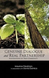 GENUINE DIALOGUE and REAL PARTNERSHIP: Foundations of True Community - Maurice S. Friedman - cover