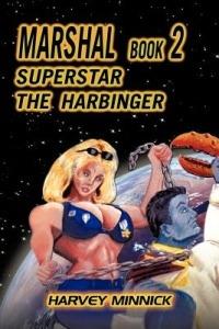 Marshal Book 2: Superstar the Harbinger - Harvey Minnick - cover