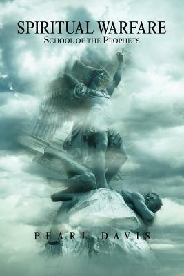 Spiritual Warfare School of the Prophets - Pearl Davis - cover