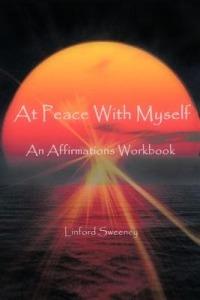 At Peace with Myself: An Affirmations Workbook - Linford Sweeney - cover