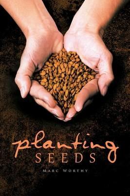 Planting SEEDS - MARC WORTHY - cover