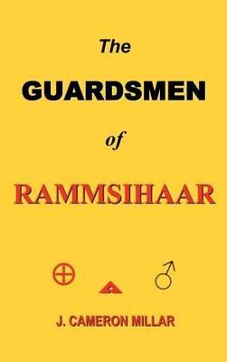 The GUARDSMEN of RAMMSIHAAR - J. CAMERON MILLAR - cover