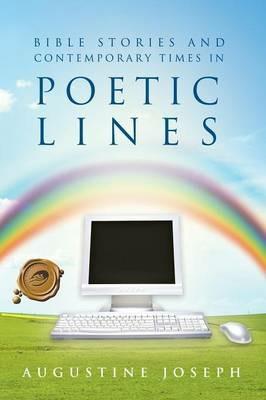 Bible Stories and Contemporary Times in Poetic Lines - AUGUSTINE JOSEPH - cover