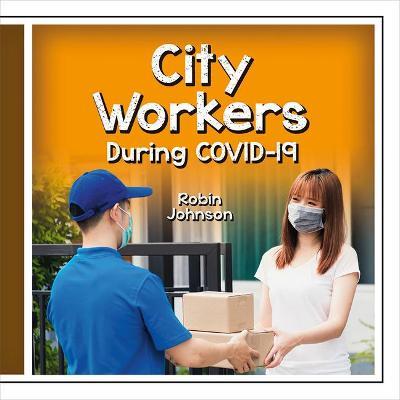 City Workers During Covid-19 - Robin Johnson - cover