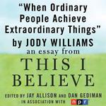 When Ordinary People Achieve Extraordinary Things