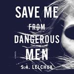 Save Me from Dangerous Men