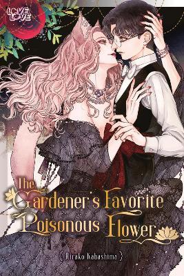 The Gardener's Favorite Poisonous Flower - Rirako Kabashima - cover