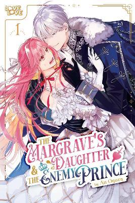 The Margrave's Daughter & the Enemy Prince, Volume 1 - An Ogura - cover