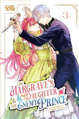The Margrave's Daughter & the Enemy Prince, Volume 3 - An Ogura - cover