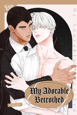 My Adorable Betrothed - Dokueki - cover