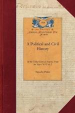 Political and Civil History of the Us-V1: Including a Summary View of the Political and Civil State of the North American Colonies, Prior to That Period Vol. 1